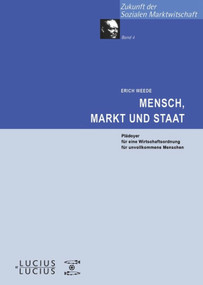 Mensch, Markt und Staat (Plädoyer für eine Wirtschaftsordnung für unvollkommene Menschen) (German Edition) by Erich Weede, 9783828202566