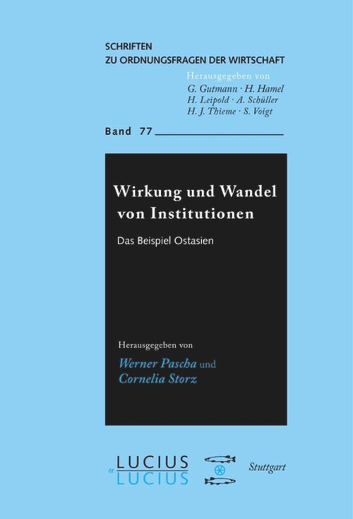 Wirkung und Wandel von Institutionen (Das Beispiel Ostasien) (German Edition) by Werner Pascha, Cornelia Storz, 9783828203129