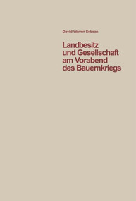 Landbesitz und Gesellschaft am Vorabend des Bauernkriegs (German Edition) by David W Sabean, 9783828250208