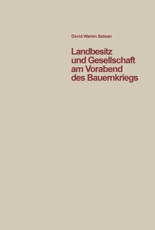 Landbesitz und Gesellschaft am Vorabend des Bauernkriegs (German Edition) by David W Sabean, 9783828250208