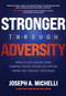 Stronger Through Adversity: World-Class Leaders Share Pandemic-Tested Lessons on Thriving During the Toughest Challenges by Joseph A. Michelli, 9781264257393