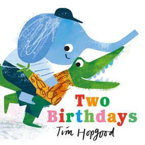 Two Birthdays by Tim Hopgood, Tim Hopgood, 9781536247459