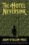 The Hotel Neversink by Adam O'Fallon Price, 9781947793347