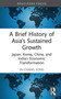 A Brief History of Asia's Sustained Growth (Japan, Korea, China, and India's Economic Transformation) by In-Chang Song, 9781041353126