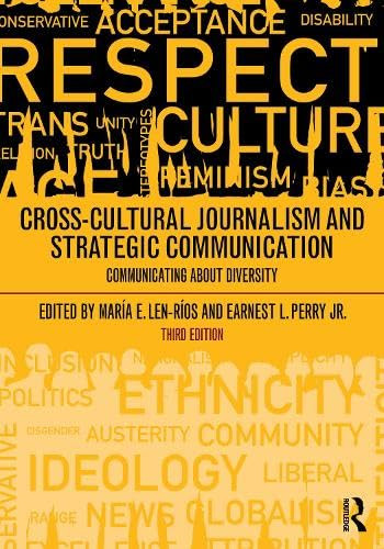 Cross-Cultural Journalism and Strategic Communication (Communicating About Diversity) by Maria E Len-Rios, Earnest L Perry Jr., 9781032674223