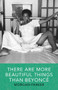There Are More Beautiful Things Than Beyonce by Morgan Parker, 9781941040539