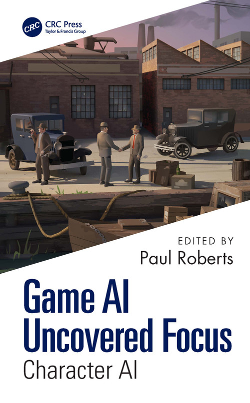 Game AI Uncovered Focus (Character AI) by Paul Roberts, 9781041306061