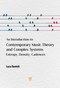 An Introduction to Contemporary Music Theory and Complex Systems (Entropy, Density, Cadences) by Luca Danieli, 9789815352122