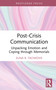 Post-Crisis Communication (Unpacking Emotion and Coping through Memorials) by Elina R. Tachkova, 9781032906270