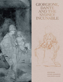 Giorgione, Dante and the Sydney Incunable by Jaynie Anderson, John Gagne, 9780522881844