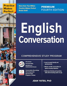Practice Makes Perfect: English Conversation, Premium Fourth Edition by Jean Yates, 9781266002250