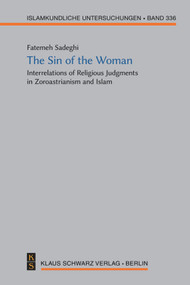 The Sin of the Woman (Interrelations of Religious Judgments in Zoroastrianism and Islam) by Fatemeh Sadeghi, 9783879974757