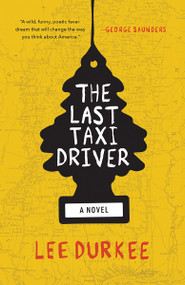 The Last Taxi Driver by Lee Durkee, 9781947793392
