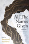 All The Names Given (Poems) by Raymond Antrobus, 9781951142926