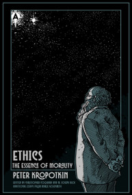 Ethics (The Essence of Morality) by Peter Kropotkin, Joey Aloi, Christopher Coquard, Marie Goldsmith, 9798887440309