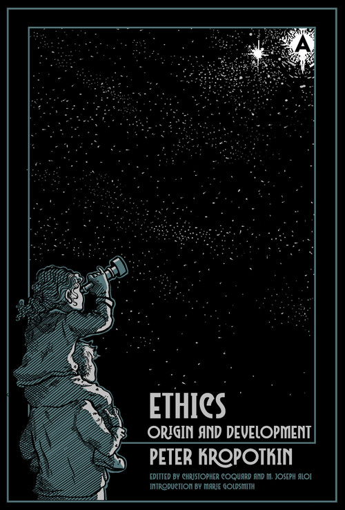 Ethics (Origin and Development) by Peter Kropotkin, Joey Aloi, Christopher Coquard, Marie Goldsmith, 9798887440316