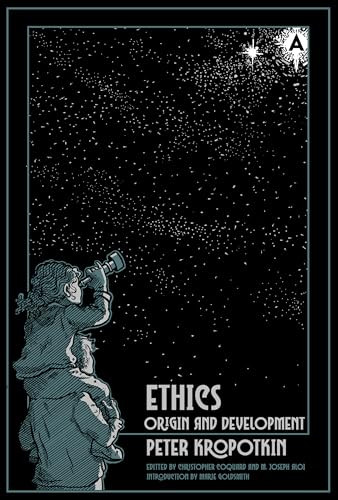 Ethics (Origin and Development) by Peter Kropotkin, Joey Aloi, Christopher Coquard, Marie Goldsmith, 9798887440316
