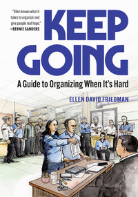 Keep Going (A Guide to Organizing When It's Hard) by Ellen David Friedman, Fernando Martí, 9798887440996