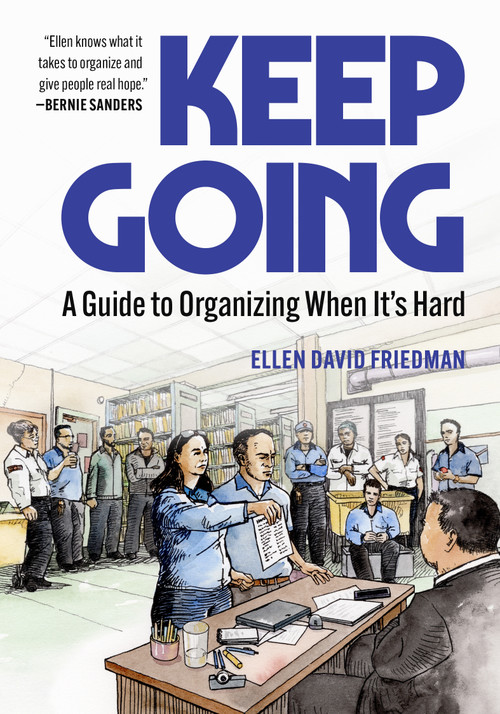 Keep Going (A Guide to Organizing When It's Hard) by Ellen David Friedman, Fernando Martí, 9798887440996