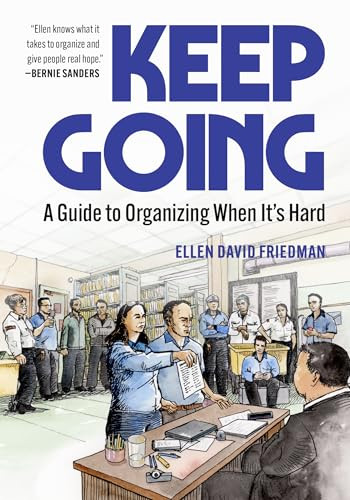 Keep Going (A Guide to Organizing When It's Hard) by Ellen David Friedman, Fernando Martí, 9798887440996