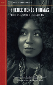 The Tongue I Dream In by Sheree Renée Thomas, 9798887441955