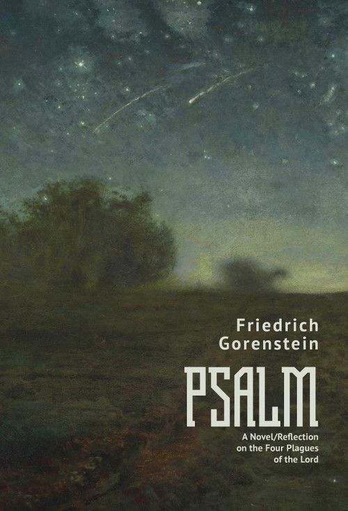 PSALM (A Novel/Reflection on the Four Plagues of the Lord) by Friedrich Gorenstein, Andrew Bromfield, Marat Grinberg, 9798887198859