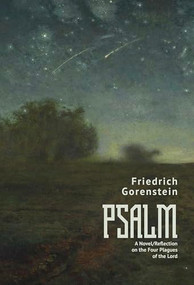 PSALM (A Novel/Reflection on the Four Plagues of the Lord) by Friedrich Gorenstein, Andrew Bromfield, Marat Grinberg, 9798887198859