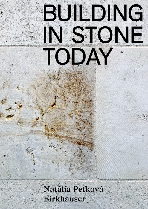 Building in Stone Today (Voices and Commentaries) by Natalia Peťková, 9783035629934