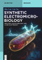 Synthetic Electromicrobiology (Industrial Biotechnology and Living Electronics) by Bin Lai, Lin Su, 9783111273495