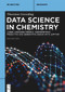 Data Science in Chemistry (Large Language Models, Chemometrics, Predictive and Generative Design with Jupyter) by Thorsten Gressling, 9783111537436