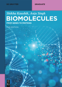 Biomolecules (From Genes to Proteins) by Shikha Kaushik, Anju Singh, 9783111623252