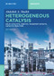Heterogeneous Catalysis (Solid Catalysts, Kinetics, Transport Effects, Catalytic Reactors) by Abdullah A. Shaikh, 9783111622248