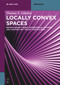 Locally Convex Spaces (Banach Space Theory, Mathematical Physics, and Distribution Theory Applications) by Thomas E. Gilsdorf, 9783111390796