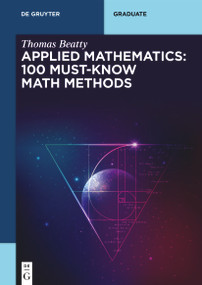 Applied Mathematics: 100 Must-Know Math Methods by Thomas Beatty, 9783111506616