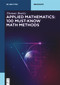 Applied Mathematics: 100 Must-Know Math Methods by Thomas Beatty, 9783111506616