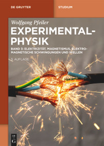 Elektrizität, Magnetismus, Elektromagnetische Schwingungen und Wellen (German Edition) by Wolfgang Pfeiler, 9783111632483