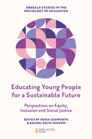 Educating Young People for a Sustainable Future (Perspectives on Equity, Inclusion and Social Justice) by Erika Cudworth, Rachel Delta Higdon, 9781836620259
