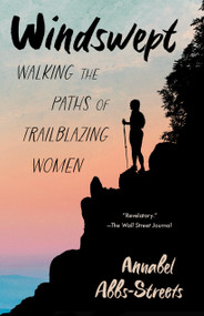 Windswept (Walking the Paths of Trailblazing Women) by Annabel Abbs-Streets, 9781963108132