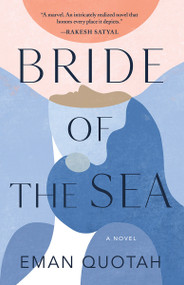 Bride of the Sea (A Novel) by Eman Quotah, 9781951142452