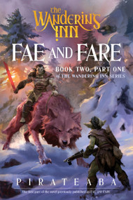 Fae and Fare (Book Two, Part One of The Wandering Inn Series) by pirateaba, 9780063516427