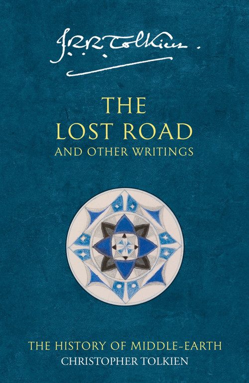The Lost Road and Other Writings (The History of Middle-Earth) by J.R.R. Tolkien, 9780063580053
