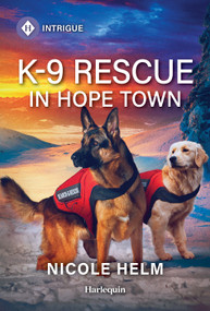 K-9 Rescue in Hope Town by Nicole Helm, 9781335189424