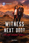 Witness Next Door by Tyler Anne Snell, 9781335189431