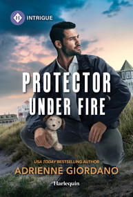 Protector Under Fire by Adrienne Giordano, 9781335189462