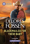 Blackmailed for Their Baby by Delores Fossen, 9781335231376