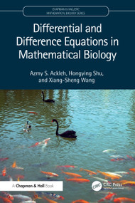 Differential and Difference Equations in Mathematical Biology by Azmy S. Ackleh, Hongying Shu, Xiang-Sheng Wang, 9781032750248