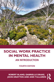 Social Work Practice in Mental Health (An Introduction) by Robert Bland, Gabrielle Drake, John Drayton, Ann Tullgren, 9781032974514