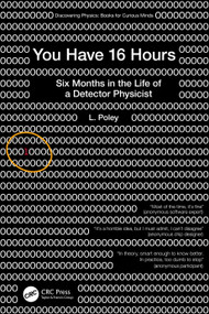 You Have 16 Hours (Six Months in the Life of a Detector Physicist) by L. Poley, 9781041339649