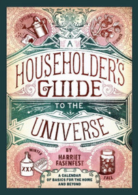 A Householder's Guide to the Universe (A Calendar of Basics for the Home and Beyond) by Harriet Fasenfest, 9780982569153