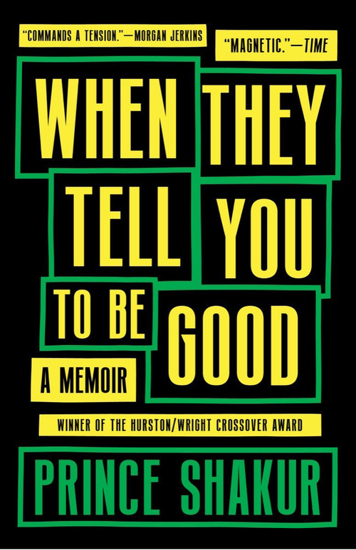When They Tell You to Be Good by Prince Shakur, 9781953534934
